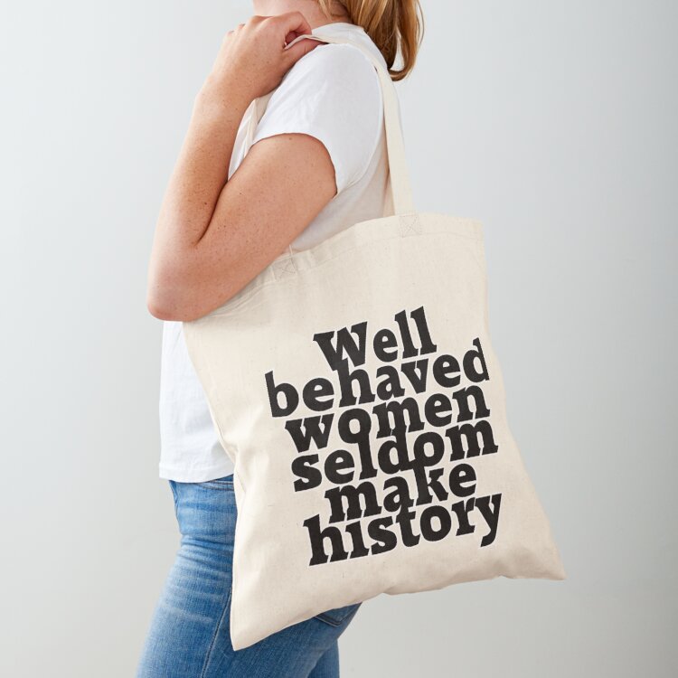 Women Fashion History - Well behaved women seldom make history